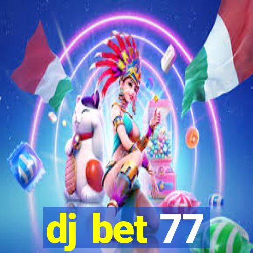 dj bet 77